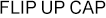 Flip-Up Cap