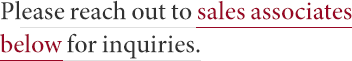 Please reach out to sales associates below for inquiries.